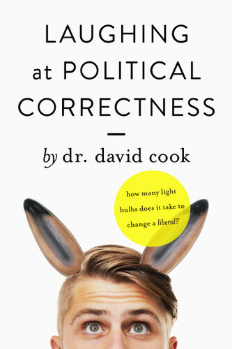Laughing At Political Correctness How Many Lightbulbs Does It Take To Change A Liberal David Cook