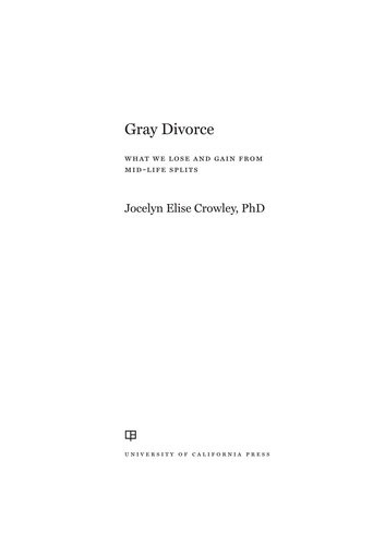 Gray Divorce What We Lose And Gain From Midlife Splits Jocelyn Elise Crowley