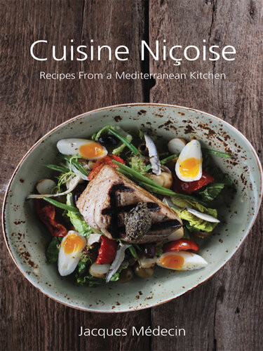 Cuisine Nioise Recipes From A Mediterranean Kitchen Jacques Mdecin