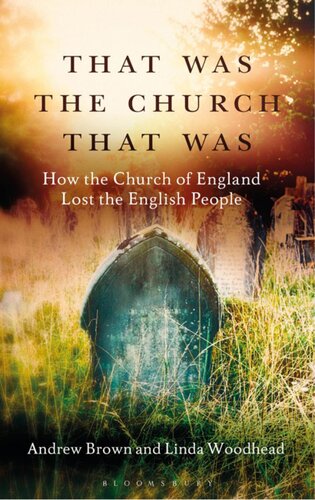 That Was The Church That Was How The Church Of England Lost The English People Andrew Brown Linda Woodhead