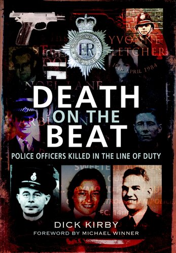 Death On The Beat Police Officers Killed In The Line Of Duty Dick Kirby