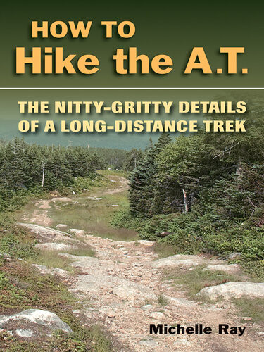 How To Hike The At The Nittygritty Details Of A Longdistance Trek Michelle Ray