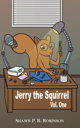Jerry The Squirrel Volume One Shawn P B Robinson