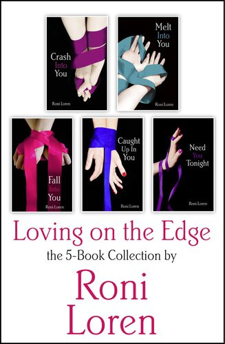 Loving On The Edge 5book Collection Crash Into You Melt Into You Fall Into You Caught Up In You Need You Tonight Dgo Roni Loren