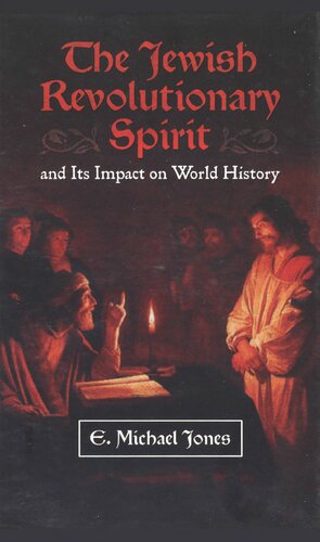The Jewish Revolutionary Spirit And Its Impact On World History 1st Edition Jones