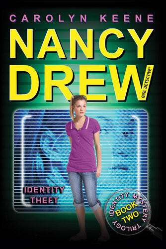 Identity Theft Nancy Drew All New Girl Detective Series Book 34 Identity Mystery Trilogy Book 2 Carolyn Keene