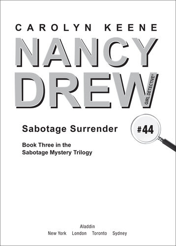 Sabotage Surrender Nancy Drew All New Girl Detective Series Book 44 Sabotage Mystery Trilogy Book 3 Carolyn Keene