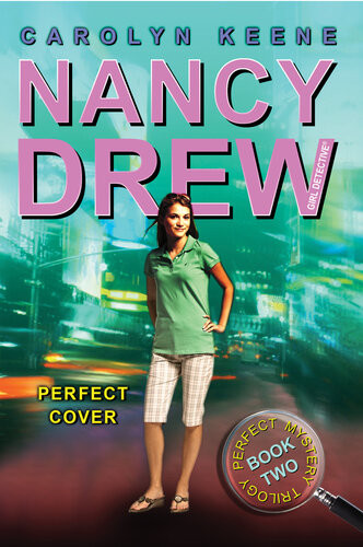 Perfect Cover Nancy Drew All New Girl Detective Series Book 31 Perfect Mystery Trilogy Book 2 Carolyn Keene