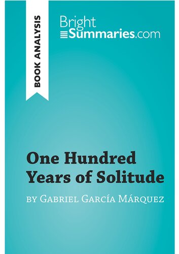 One Hundred Years Of Solitude By Gabriel Garca Marquez Book Analysis Detailed Summary Analysis And Reading Guide Bright Summaries