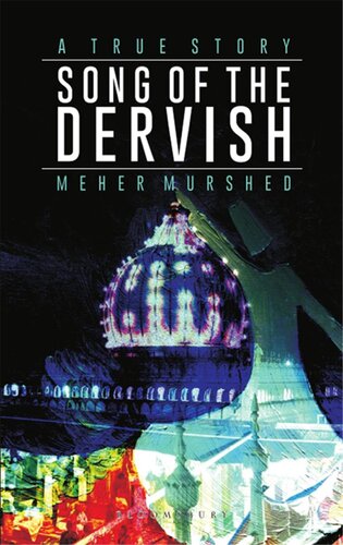 Song Of The Dervish Nizamuddin Auliya The Saint Of Hope And Tolerance Meher Murshed