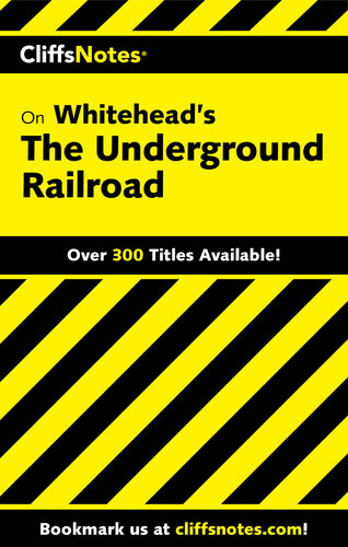 Cliffsnotes On Whiteheads The Underground Railroad Gregory Coles