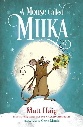 A Mouse Called Miika Matt Haig