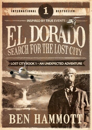 El Doradobook 1search For The Lost City An Unexpected Adventure Ben Hammott