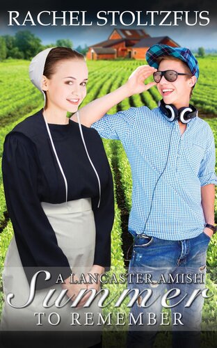 A Lancaster Amish Summer To Remember Lancaster County Seasons An Amish Of Lancaster County Saga 1 Rachel Stoltzfus