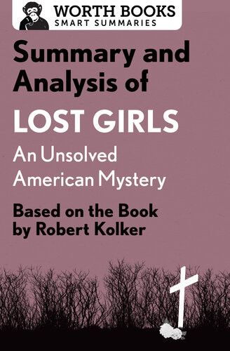 Summary And Analysis Of Lost Girls An Unsolved American Mystery 1st Edition Worth Books