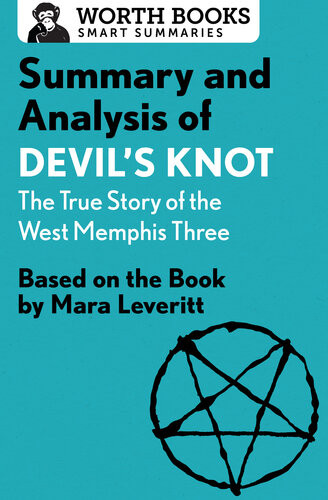 Summary And Analysis Of Devils Knot The True Story Of The West Memphis Three Worth Books