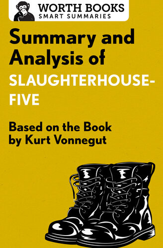 Summary And Analysis Of Slaughterhousefive Based On The Book By Kurt Vonnegut Worth Books