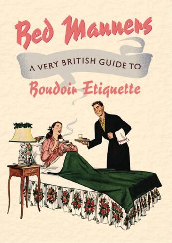 Bed Manners A Very British Guide To Boudoir Etiquette Dr Ralph Hopton Anne Balliol
