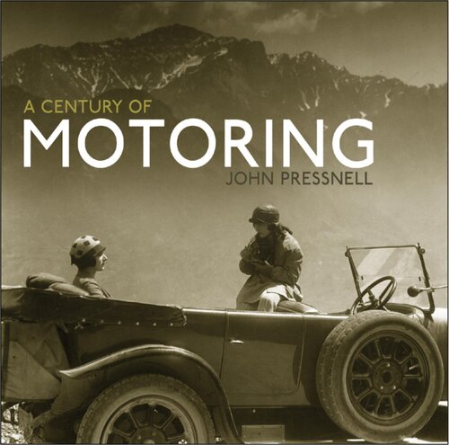 A Century Of Motoring Jon Pressnell