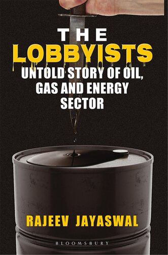 The Lobbyists Untold Story Of Oil Gas And Energy Sector Rajeev Jayaswal