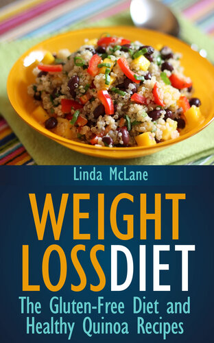 Weight Loss Diet The Glutenfree Diet And Healthy Quinoa Recipes Linda Mclane