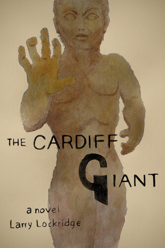 The Cardiff Giant Larry Lockridge