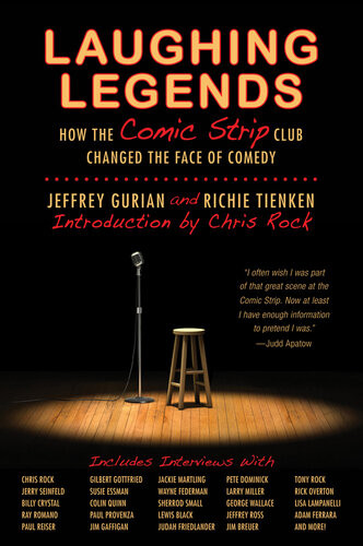 Laughing Legends How The Comic Strip Club Changed The Face Of Comedy Jeffrey Gurian Richie Tienken