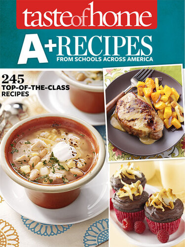 Taste Of Home A Recipes From Schools Across America Taste Of Home