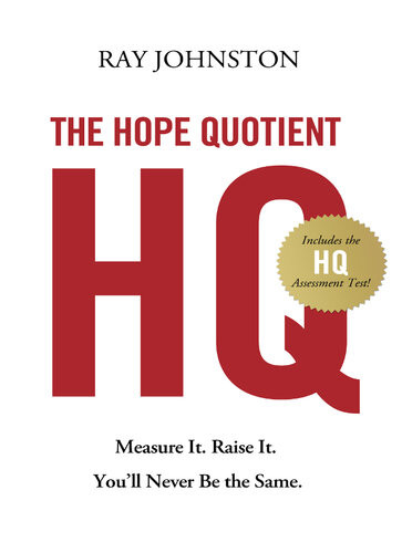 The Hope Quotient Measure It Raise It Youll Never Be The Same Ray Johnston