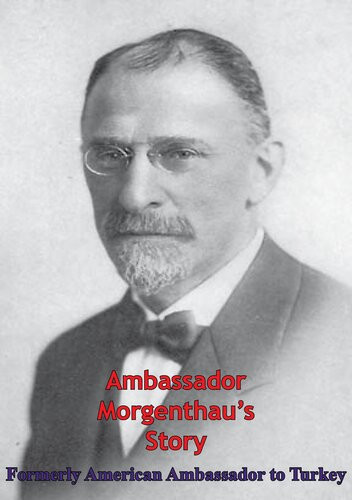 Ambassador Morgenthaus Story Illustrated Edition Illustrated Henry Morgenthau