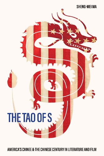The Tao Of S Americas Chinee And The Chinese Century In Literature And Film Shengmei Ma
