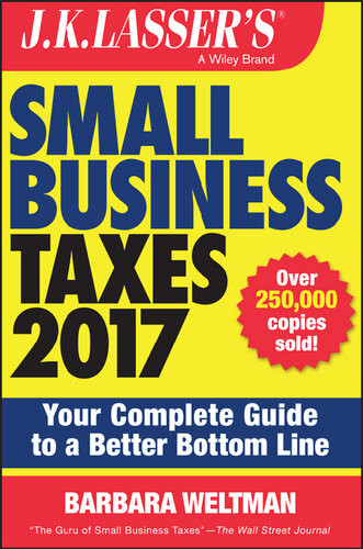 Jk Lassers Small Business Taxes 2017 Your Complete Guide To A Better Bottom Line Barbara Weltman