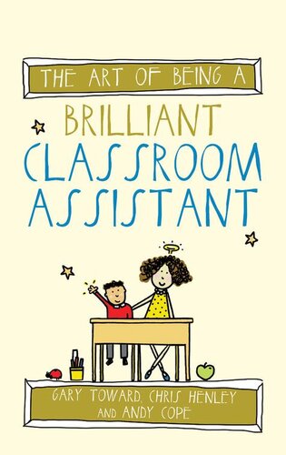 The Art Of Being A Brilliant Classroom Assistant The Art Of Being Brilliant Series Gary Toward Chris Henley Andy Cope