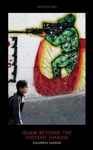 Islam Beyond The Violent Jihadis An Optimistic Muslim Speaks Ziauddin Sardar