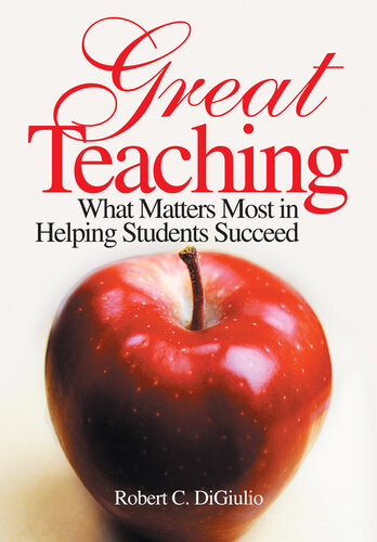 Great Teaching What Matters Most In Helping Students Succeed Robert C Digiulio