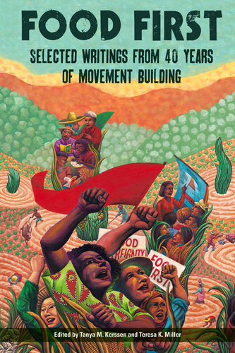 Food First Selected Writings From 40 Years Of Movement Building Teresa K Miller