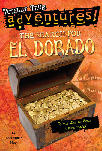 The Search For El Dorado Lois Miner Huey
