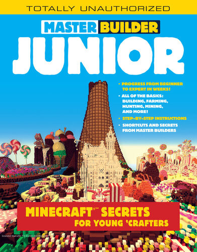 Master Builder Junior Minecraft Tm Secrets For Young Crafters Triumph Books