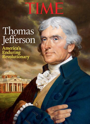 Thomas Jefferson Americas Enduring Revolutionary The Editors Of Time