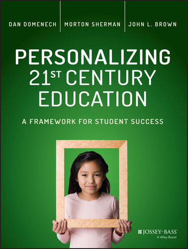 Personalizing 21st Century Education First Edition Dan Domenech
