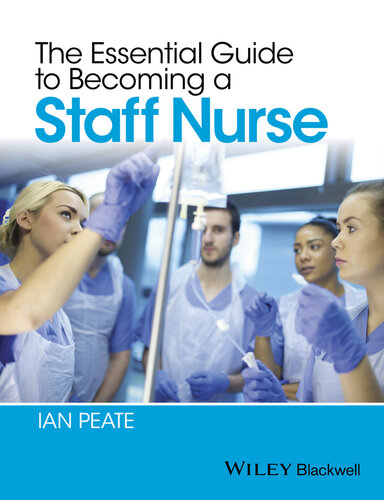 The Essential Guide To Becoming A Staff Nurse Ian Peate