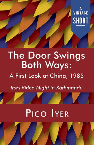 The Door Swings Both Ways A First Look At China 1985 Pico Iyer