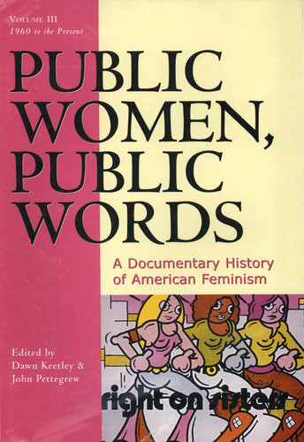 Public Women Public Words A Documentary History Of American Feminism Dawn Keetley