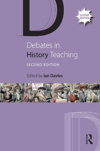 Debates In History Teaching 2nd Edition Ian Davies