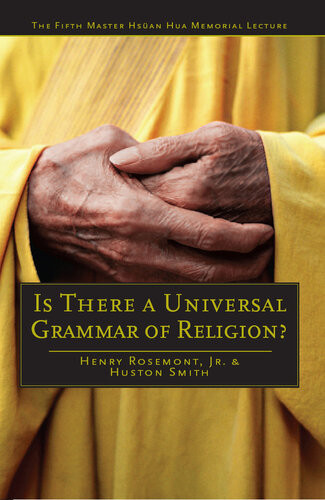 Is There A Universal Grammar Of Religion Henry Rosemont Huston Smith