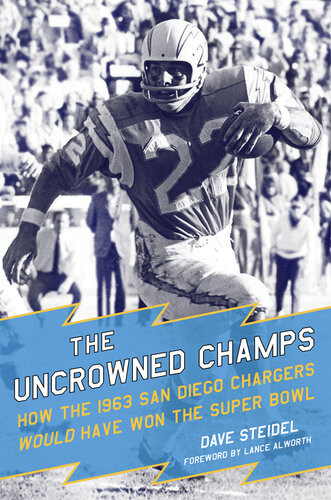 The Uncrowned Champs How The 1963 San Diego Chargers Would Have Won The Super Bowl Dave Steidel