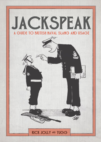 Jackspeak A Guide To British Naval Slang Usage Rick Jolly
