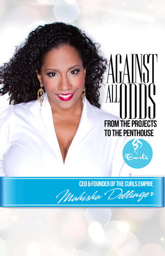 Against All Odds From The Projects To The Penthouse Mahisha Dellinger