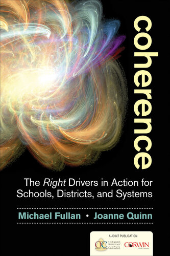 Coherence The Right Drivers In Action For Schools Districts And Systems Michael Fullan Joanne Quinn