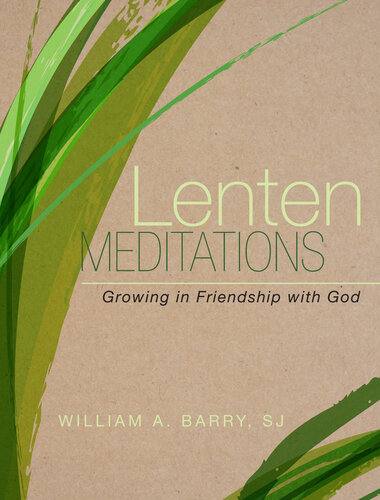 Lenten Meditations Growing In Friendship With God William A Barry